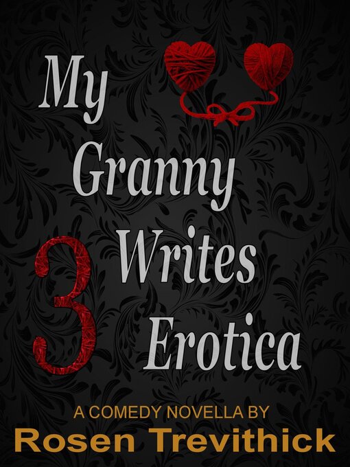 Title details for My Granny Writes Erotica 3 (Bit on the side) by Rosen Trevithick - Available